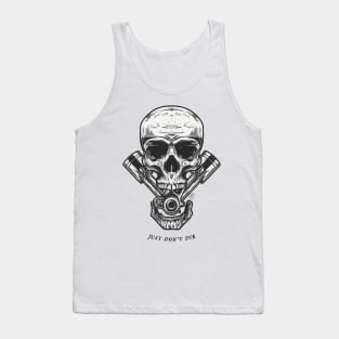 Just Don’t Die Skull & Pistons Tank Top